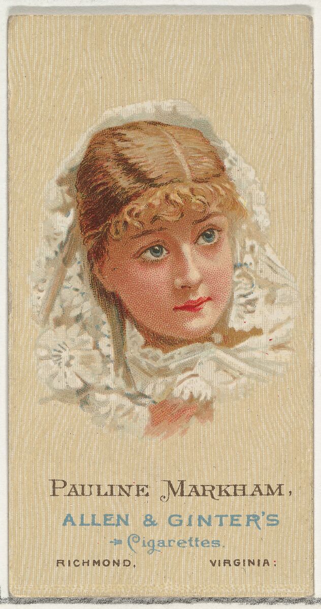 Pauline Markham, from World's Beauties, Series 2 (N27) for Allen & Ginter Cigarettes, Allen &amp; Ginter (American, Richmond, Virginia), Commercial color lithograph 