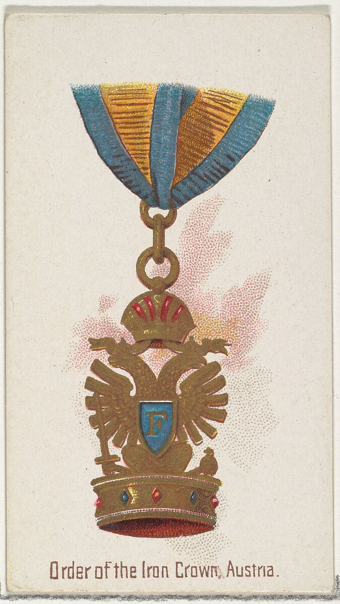 Order of the Iron Crown, Austria, from the World's Decorations series (N30) for Allen & Ginter Cigarettes, Allen &amp; Ginter (American, Richmond, Virginia), Commercial color lithograph 