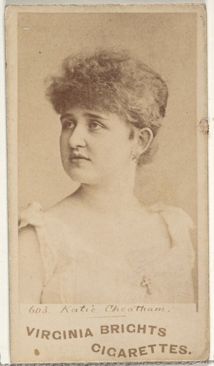 Card 603, Katie Cheatham, from the Actors and Actresses series (N45, Type 1) for Virginia Brights Cigarettes, Issued by Allen &amp; Ginter (American, Richmond, Virginia), Albumen photograph 