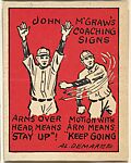 John McGraw's coaching signs, Arms over head means stay up!, Motion with arm means keep going; verso: No. 41, John McGraw's Signs, Schutter-Johnson Candy Corporation, Chicago, IL, Brooklyn, NY, Commercial color lithograph 