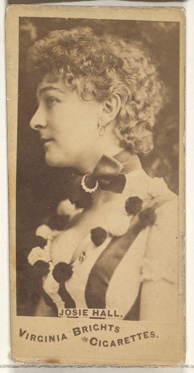 Josie Hall, from the Actors and Actresses series (N45, Type 1) for Virginia Brights Cigarettes, Issued by Allen &amp; Ginter (American, Richmond, Virginia), Albumen photograph 