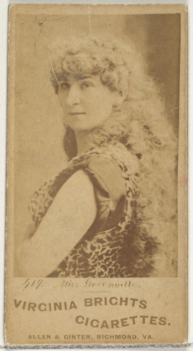 Card 419, Miss Greenville, from the Actors and Actresses series (N45, Type 1) for Virginia Brights Cigarettes, Issued by Allen &amp; Ginter (American, Richmond, Virginia), Albumen photograph 
