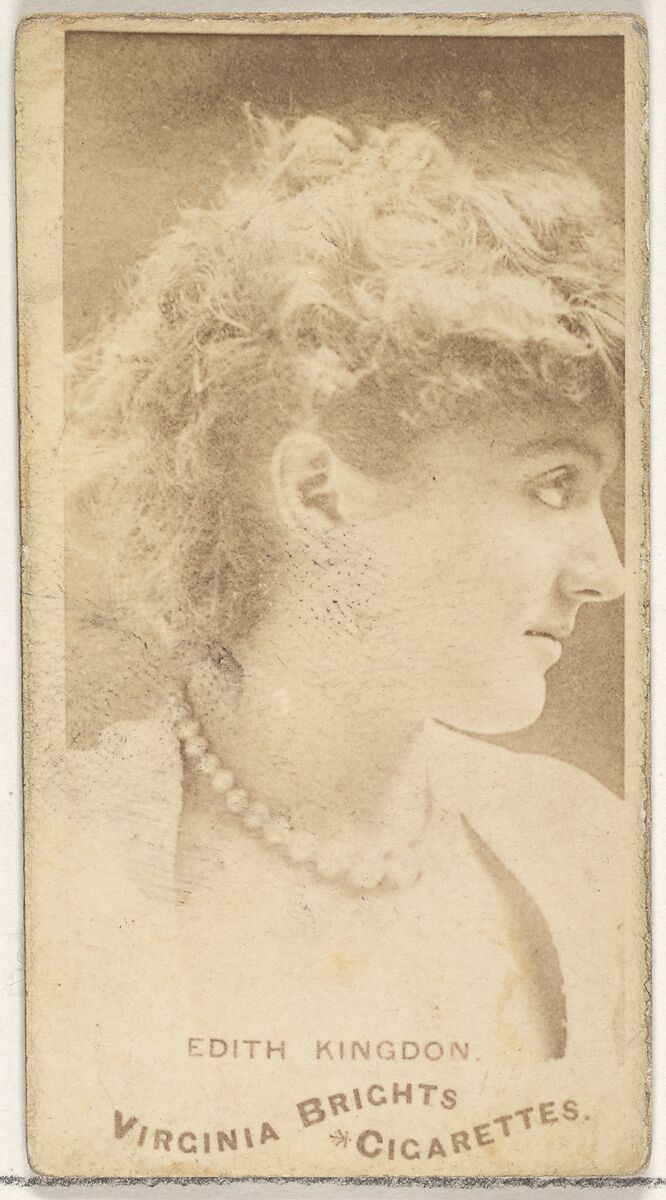 Edith Kingdon, from the Actors and Actresses series (N45, Type 1) for Virginia Brights Cigarettes, Issued by Allen &amp; Ginter (American, Richmond, Virginia), Albumen photograph 