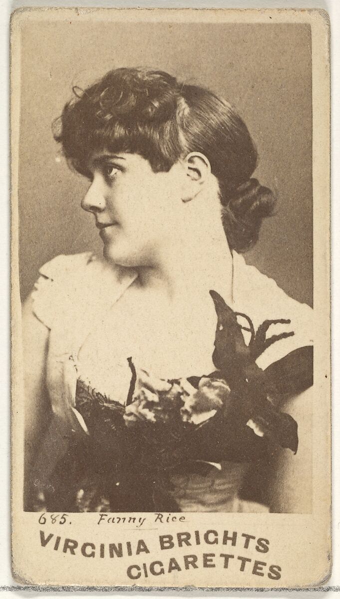 Card 685, Fanny Rice, from the Actors and Actresses series (N45, Type 1) for Virginia Brights Cigarettes, Issued by Allen &amp; Ginter (American, Richmond, Virginia), Albumen photograph 