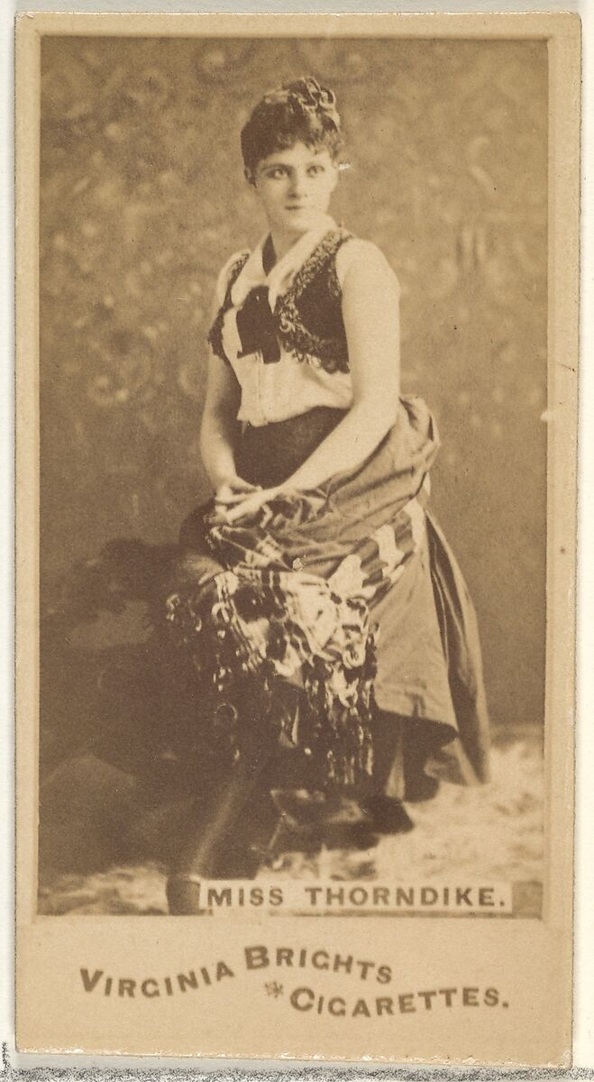 Miss Thorndike, from the Actors and Actresses series (N45, Type 1) for Virginia Brights Cigarettes, Issued by Allen &amp; Ginter (American, Richmond, Virginia), Albumen photograph 