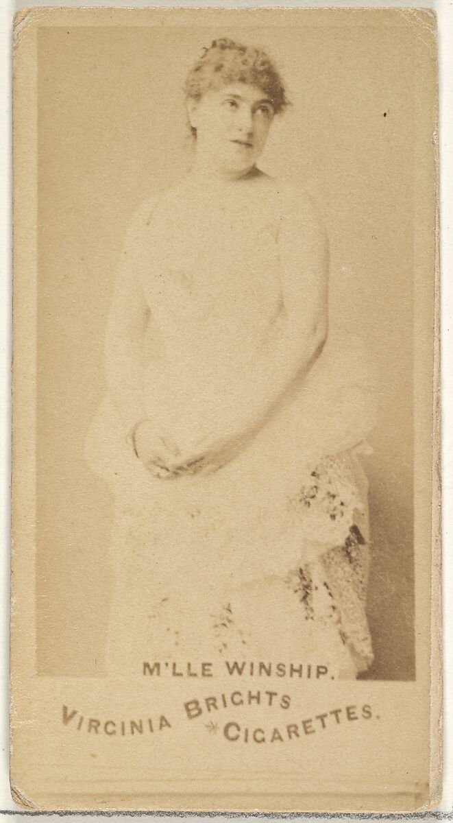 M'lle Winship, from the Actors and Actresses series (N45, Type 1) for Virginia Brights Cigarettes, Issued by Allen &amp; Ginter (American, Richmond, Virginia), Albumen photograph 