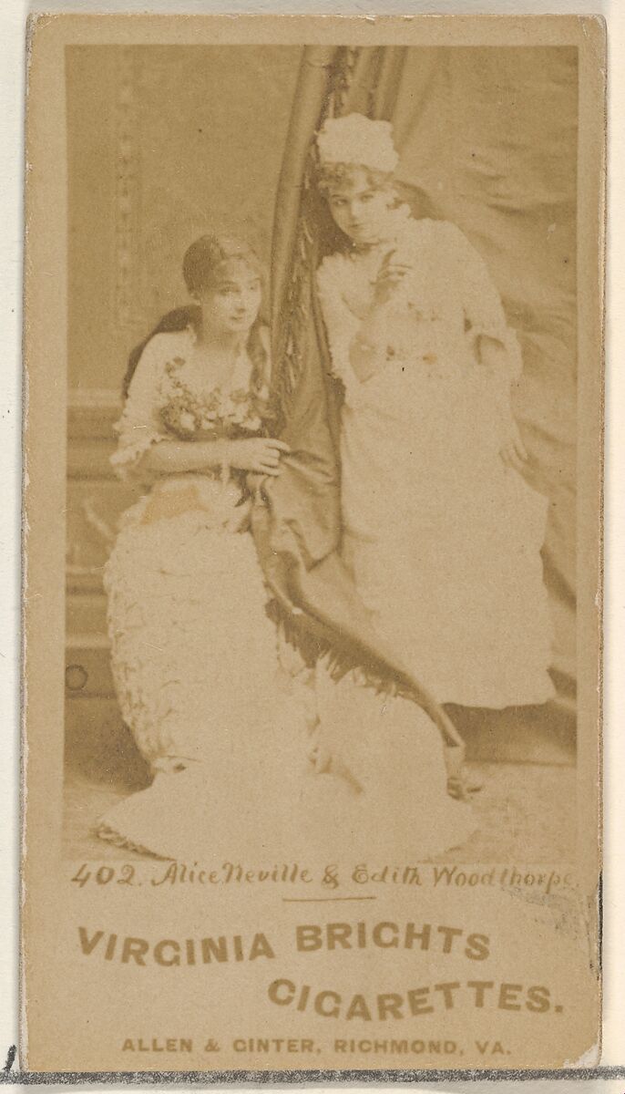 Card 402, Alice Neville and Edith Woodthorpe, from the Actors and Actresses series (N45, Type 1) for Virginia Brights Cigarettes, Issued by Allen &amp; Ginter (American, Richmond, Virginia), Albumen photograph 