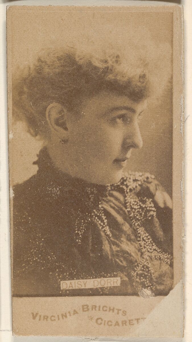 Daisy Dorr, from the Actors and Actresses series (N45, Type 1) for Virginia Brights Cigarettes, Issued by Allen &amp; Ginter (American, Richmond, Virginia), Albumen photograph 