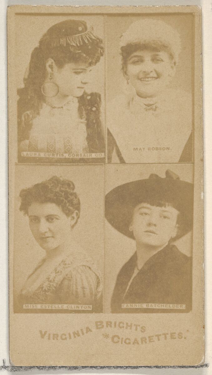 Laura Curtis, Corsair Co./ May Robson/ Miss Estelle Clinton/ Fannie Batchelder, from the Actors and Actresses series (N45, Type 4) for Virginia Brights Cigarettes, Issued by Allen &amp; Ginter (American, Richmond, Virginia), Albumen photograph 