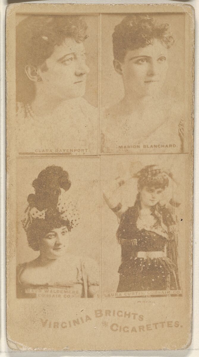 Clara Davenport/ Marion Blanchard/ Maud Waldemere, Corsair Co./ Laura Curtis, Corsair Co., from the Actors and Actresses series (N45, Type 4) for Virginia Brights Cigarettes, Issued by Allen &amp; Ginter (American, Richmond, Virginia), Albumen photograph 