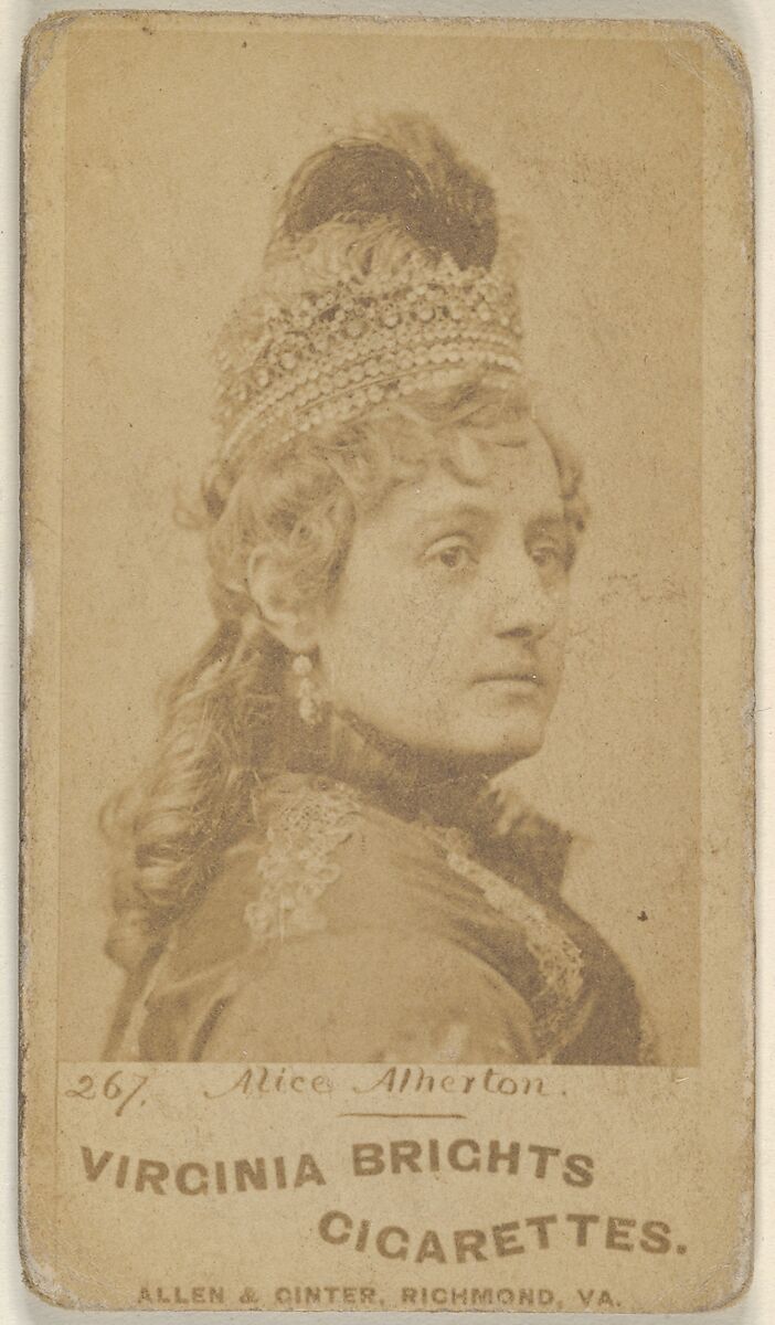 Card 267, Alice Atherton, from the Actors and Actresses series (N45, Type 1) for Virginia Brights Cigarettes, Issued by Allen &amp; Ginter (American, Richmond, Virginia), Albumen photograph 
