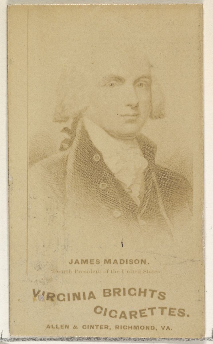 James Madison, from the Presidents of the United States series (N51) for Virginia Brights Cigarettes, Issued by Allen &amp; Ginter (American, Richmond, Virginia), Albumen photograph 