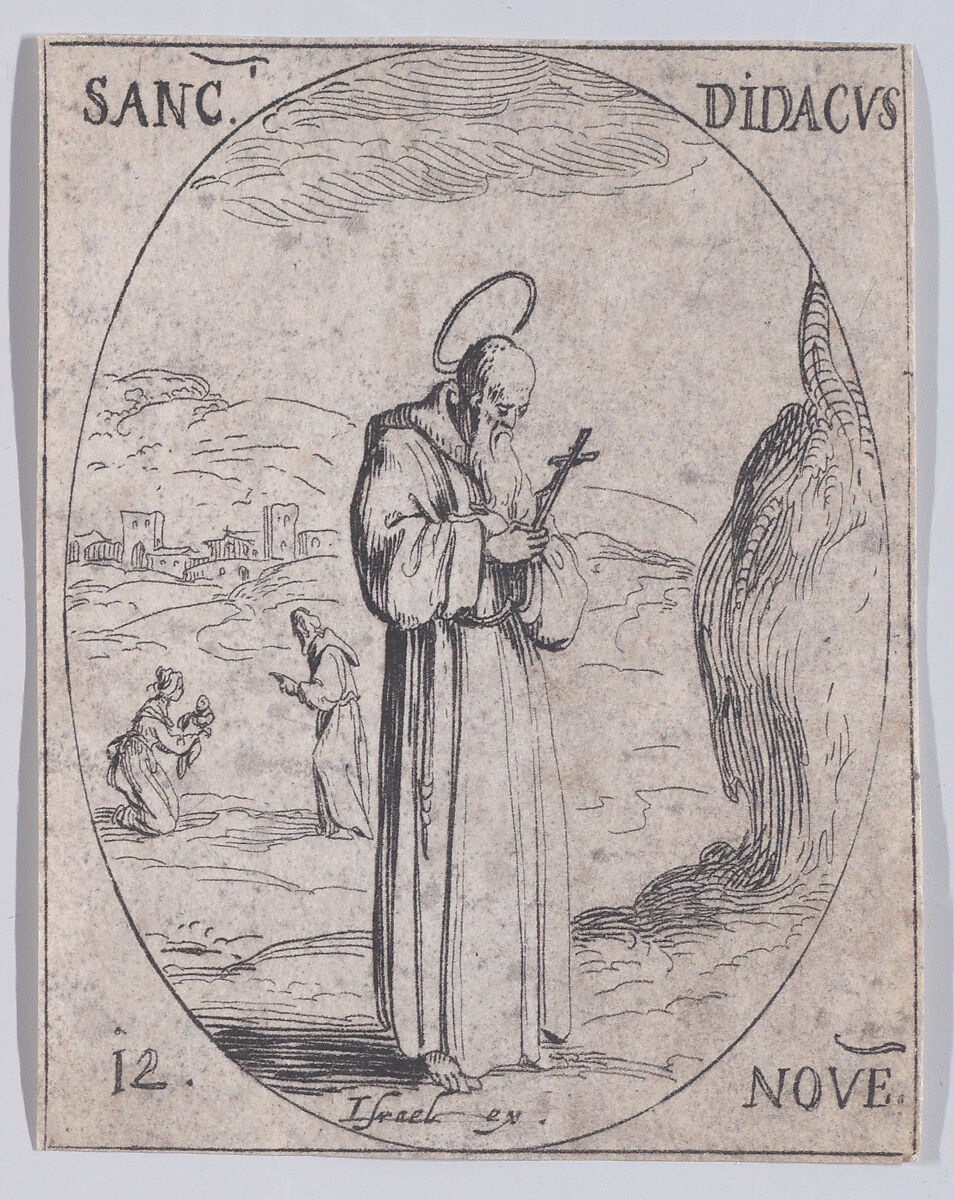 S. Didace (St. Didacus), November 12th, from Les Images De Tous Les Saincts et Saintes de L'Année (Images of All of the Saints and Religious Events of the Year), Jacques Callot (French, Nancy 1592–1635 Nancy), Etching; second state of two (Lieure) 