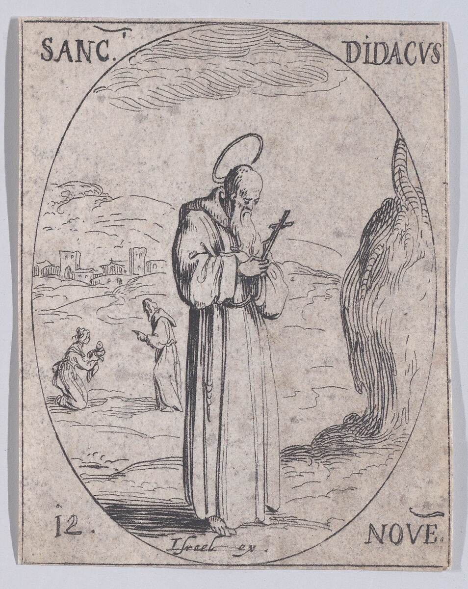 S. Didace (St. Didacus), November 12th, from "Les Images De Tous Les Saincts et Saintes de L'Année" (Images of All of the Saints and Religious Events of the Year), Jacques Callot (French, Nancy 1592–1635 Nancy), Etching; second state of two (Lieure) 