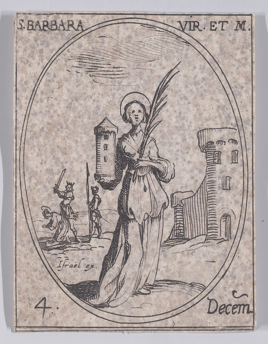 S. Barbe, vierge et martyre (St. Barbara, Virgin and Martyr), December 4th, from "Les Images De Tous Les Saincts et Saintes de L'Année" (Images of All of the Saints and Religious Events of the Year), Jacques Callot (French, Nancy 1592–1635 Nancy), Etching; second state of two (Lieure) 
