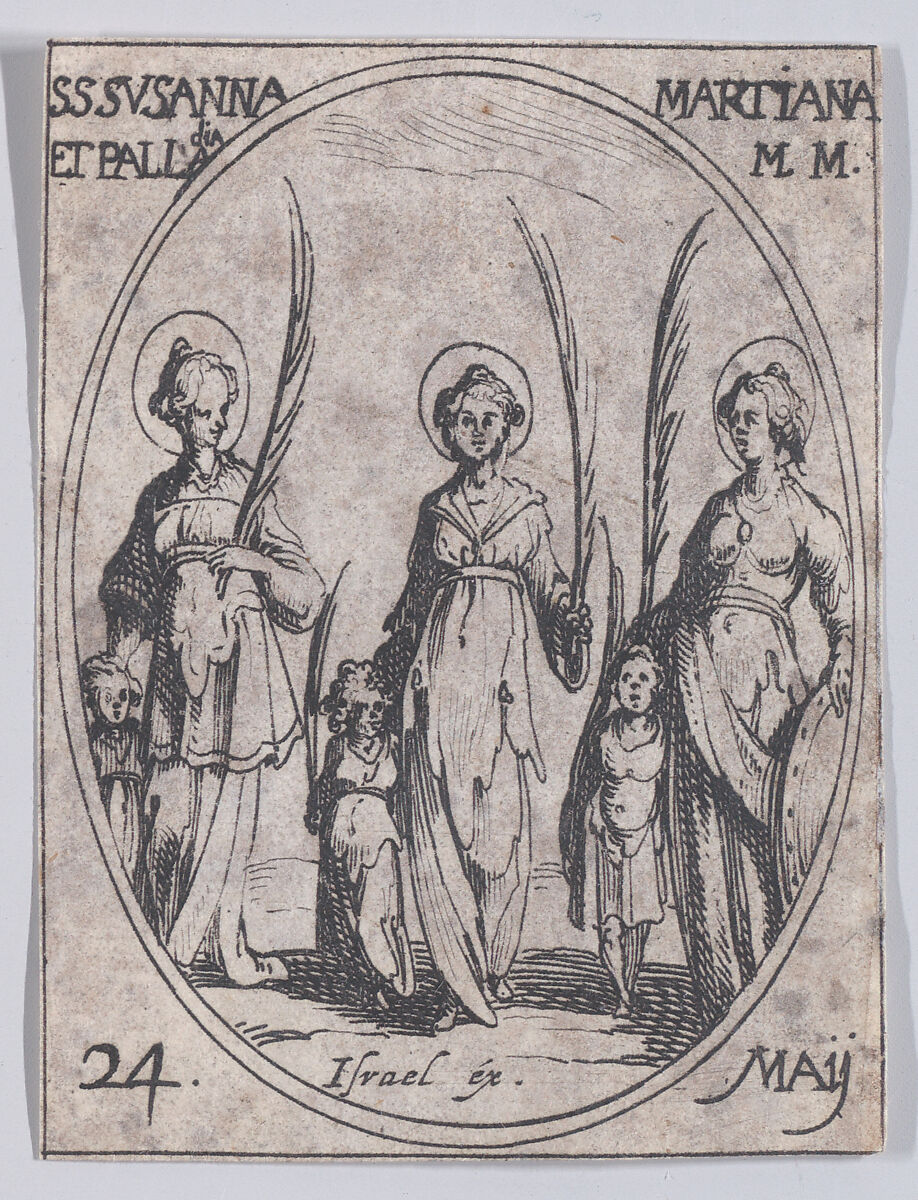 Ste. Suzanne, Ste. Marienne et Ste. Palladie (St. Susanna, St. Mariana, and St. Palladia), May 24th, from "Les Images De Tous Les Saincts et Saintes de L'Année" (Images of All of the Saints and Religious Events of the Year), Jacques Callot (French, Nancy 1592–1635 Nancy), Etching; second state of two (Lieure) 