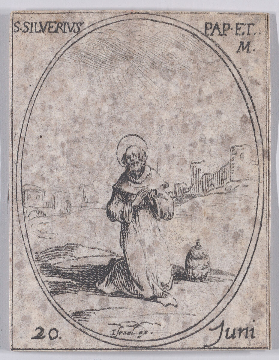 S. Silvère, pape (St. Silverius, Pope), June 20th, from Les Images De Tous Les Saincts et Saintes de L'Année (Images of All of the Saints and Religious Events of the Year), Jacques Callot (French, Nancy 1592–1635 Nancy), Etching; second state of two (Lieure) 