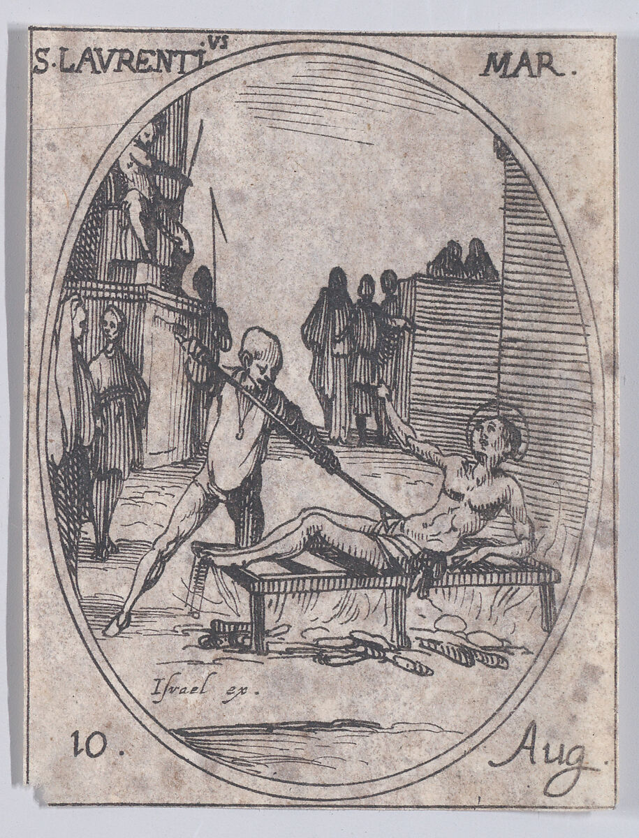 S. Laurent, martyr (St. Lawrence, Martyr), August 10th, from "Les Images De Tous Les Saincts et Saintes de L'Année" (Images of All of the Saints and Religious Events of the Year), Jacques Callot (French, Nancy 1592–1635 Nancy), Etching; second state of two (Lieure) 