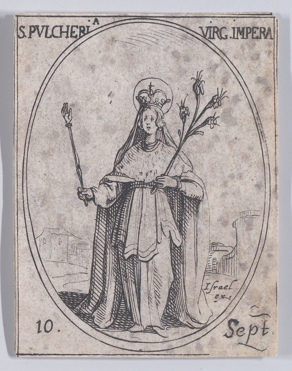 Ste. Pulchérie, impératrice et vierge (St. Pulcheria, Empress and Virgin), September 10th, from Les Images De Tous Les Saincts et Saintes de L'Année (Images of All of the Saints and Religious Events of the Year), Jacques Callot (French, Nancy 1592–1635 Nancy), Etching; second state of two (Lieure) 