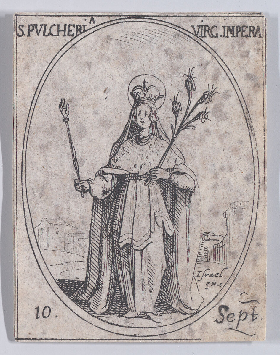 Ste. Pulchérie, impératrice et vierge (St. Pulcheria, Empress and Virgin), September 10th, from "Les Images De Tous Les Saincts et Saintes de L'Année" (Images of All of the Saints and Religious Events of the Year), Jacques Callot (French, Nancy 1592–1635 Nancy), Etching; second state of two (Lieure) 