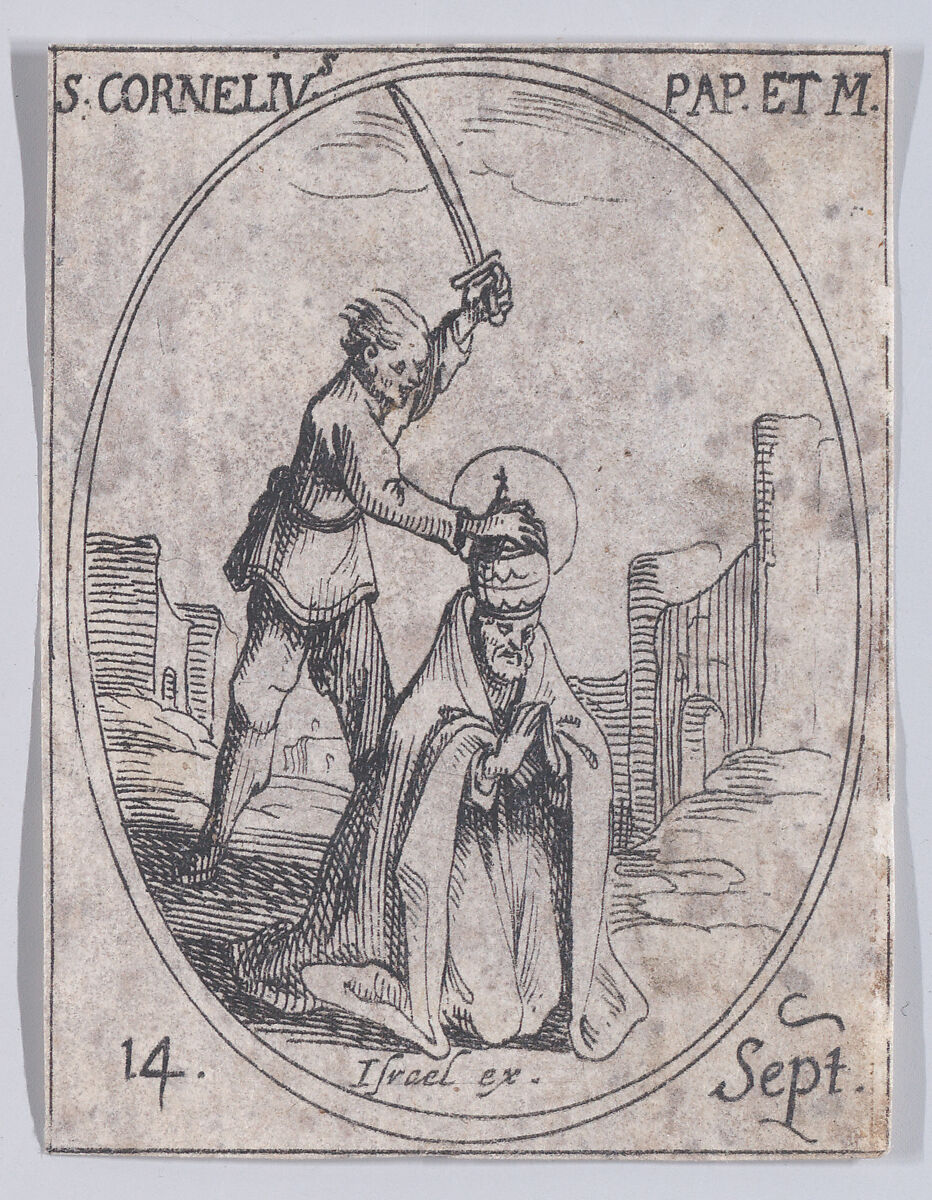 S. Corneille, pape et martyr (St. Cornelius, Pope and Martyr), September 14th, from "Les Images De Tous Les Saincts et Saintes de L'Année" (Images of All of the Saints and Religious Events of the Year), Jacques Callot (French, Nancy 1592–1635 Nancy), Etching; second state of two (Lieure) 