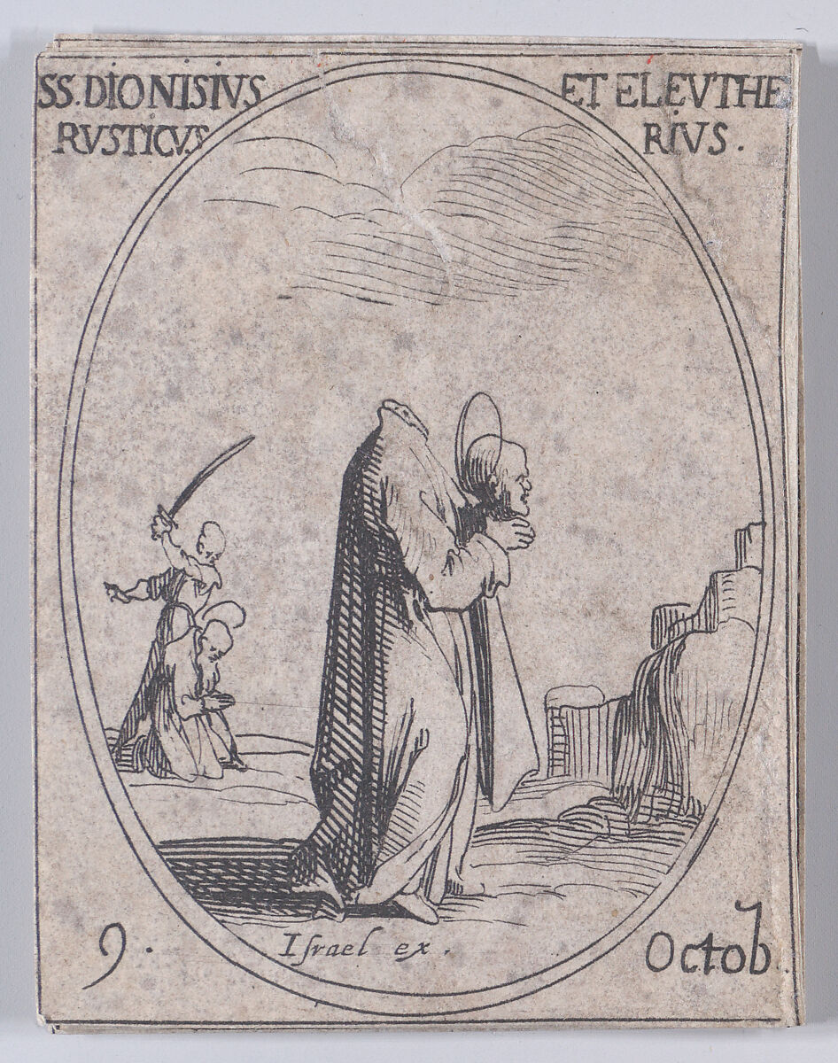 S. Denis, S. Rustique et S. Eleuthère (St. Denis, St. Rusticus, and St. Eleutherius), October 9th, from "Les Images De Tous Les Saincts et Saintes de L'Année" (Images of All of the Saints and Religious Events of the Year), Jacques Callot (French, Nancy 1592–1635 Nancy), Etching; second state of two (Lieure) 