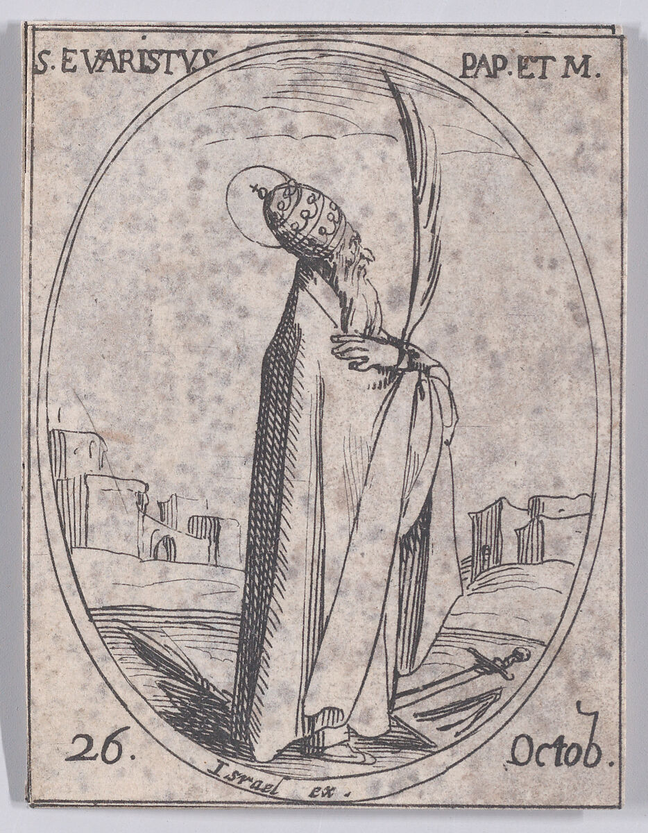 S. Evariste, pape et martyr (St. Evaristus, Pope and Martyr), October 26th, from "Les Images De Tous Les Saincts et Saintes de L'Année" (Images of All of the Saints and Religious Events of the Year), Jacques Callot (French, Nancy 1592–1635 Nancy), Etching; second state of two (Lieure) 
