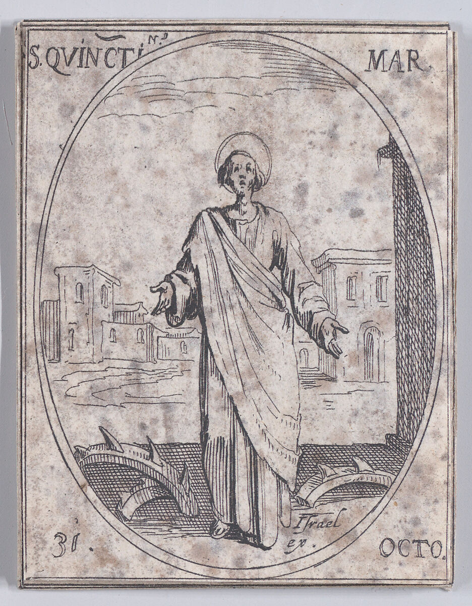 S. Quentin, martyr (St. Quintinus, Martyr), October 31st, from "Les Images De Tous Les Saincts et Saintes de L'Année" (Images of All of the Saints and Religious Events of the Year), Jacques Callot (French, Nancy 1592–1635 Nancy), Etching; second state of two (Lieure) 
