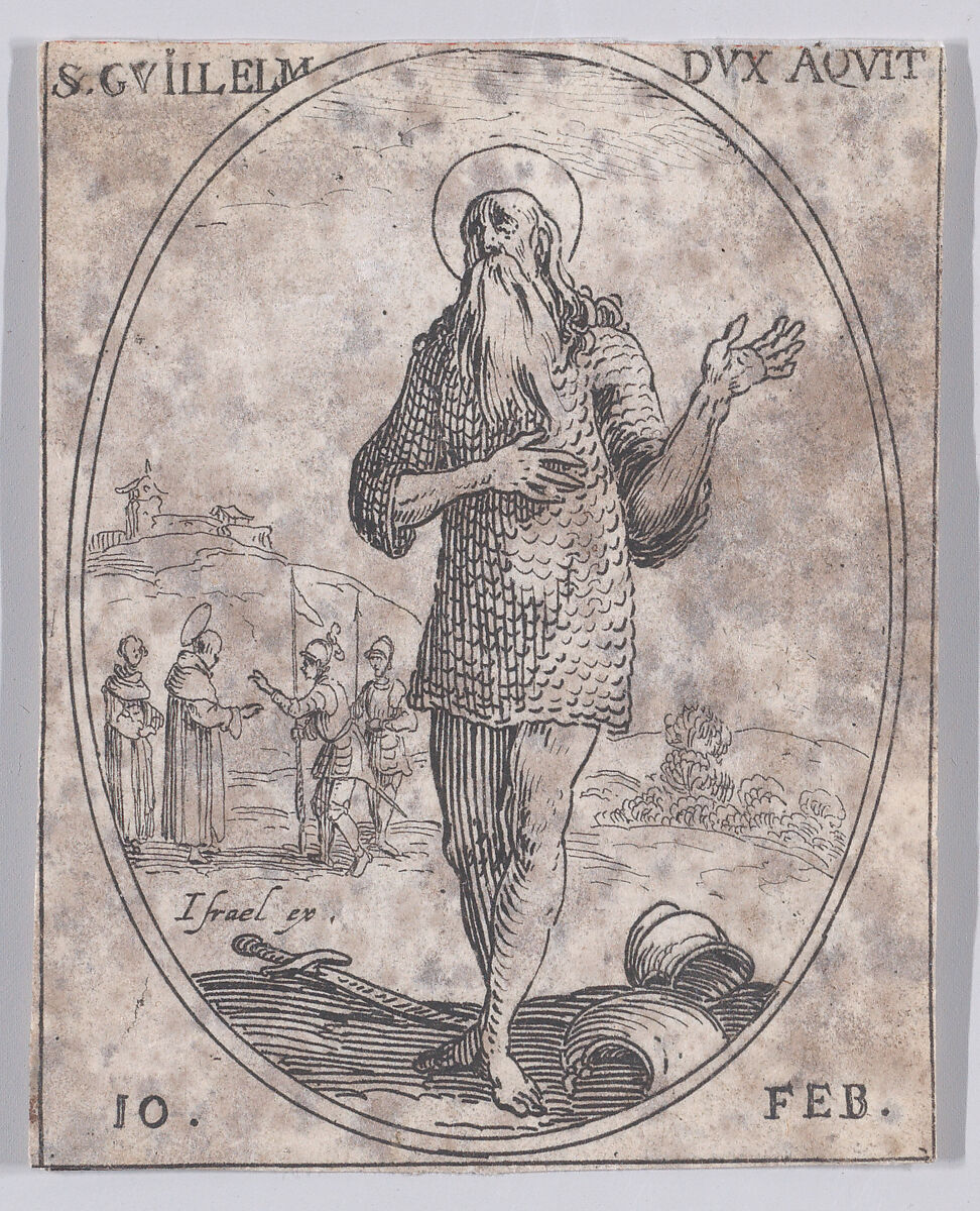 S. Guillaume, Duc d'Aquitaine (St. William, Duke of Aquitaine), February 10th, from "Les Images De Tous Les Saincts et Saintes de L'Année" (Images of All of the Saints and Religious Events of the Year), Jacques Callot (French, Nancy 1592–1635 Nancy), Etching; second state of two (Lieure) 