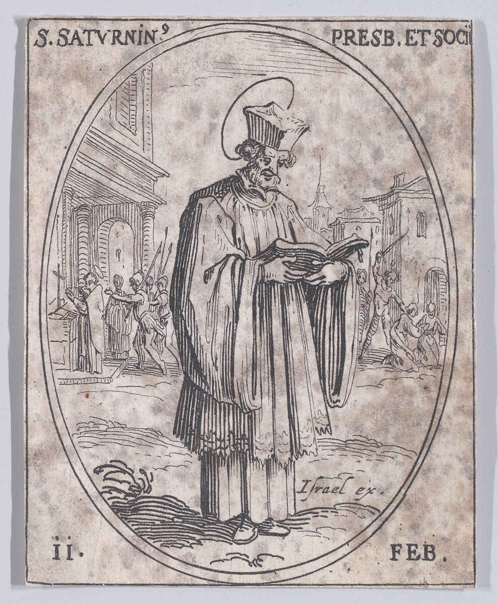 S. Saturnin, prêtre et ses compagnons (St. Saturninus, Priest and His Companions), February 11th, from Les Images De Tous Les Saincts et Saintes de L'Année (Images of All of the Saints and Religious Events of the Year), Jacques Callot (French, Nancy 1592–1635 Nancy), Etching; second state of two (Lieure) 