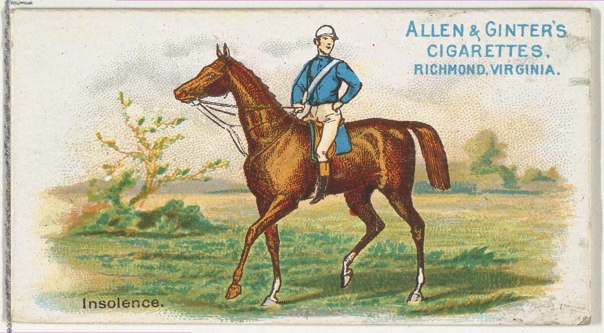 Insolence, from The World's Racers series (N32) for Allen & Ginter Cigarettes, Issued by Allen &amp; Ginter (American, Richmond, Virginia), Commercial color lithograph 