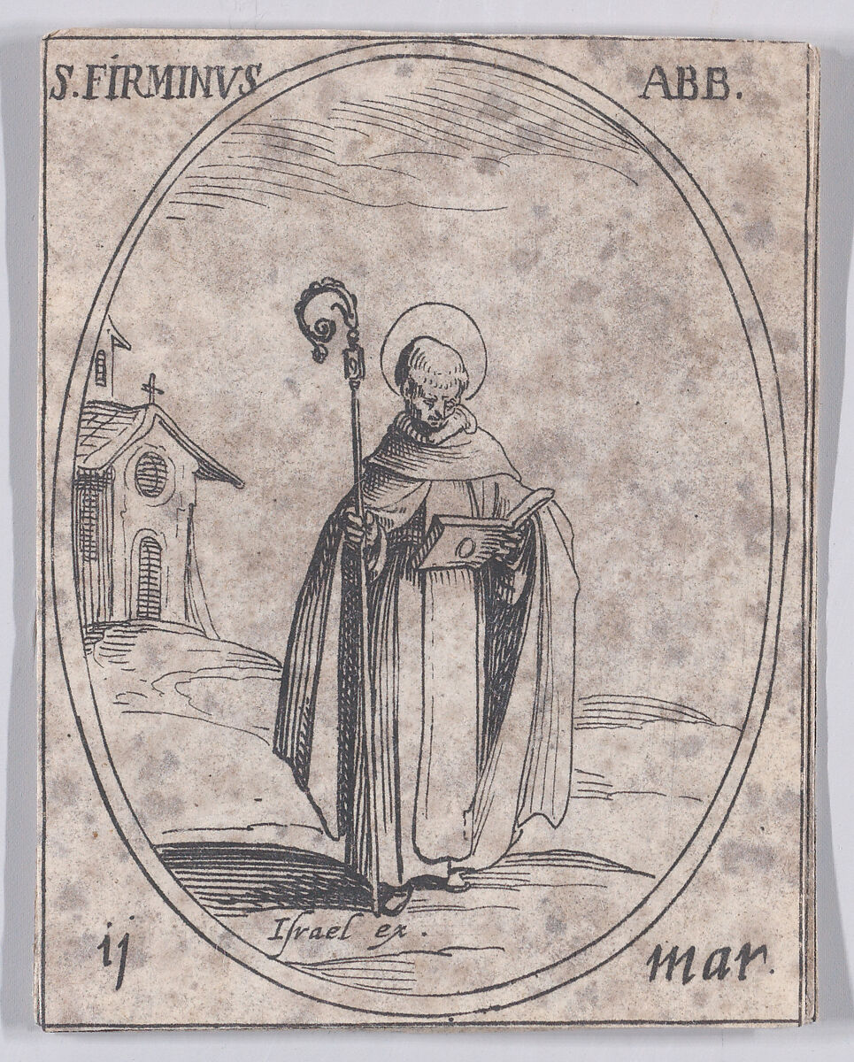 S. Firmin, abbé (St. Firminus, Abbot), March 11th, from "Les Images De Tous Les Saincts et Saintes de L'Année" (Images of All of the Saints and Religious Events of the Year), Jacques Callot (French, Nancy 1592–1635 Nancy), Etching; second state of two (Lieure) 