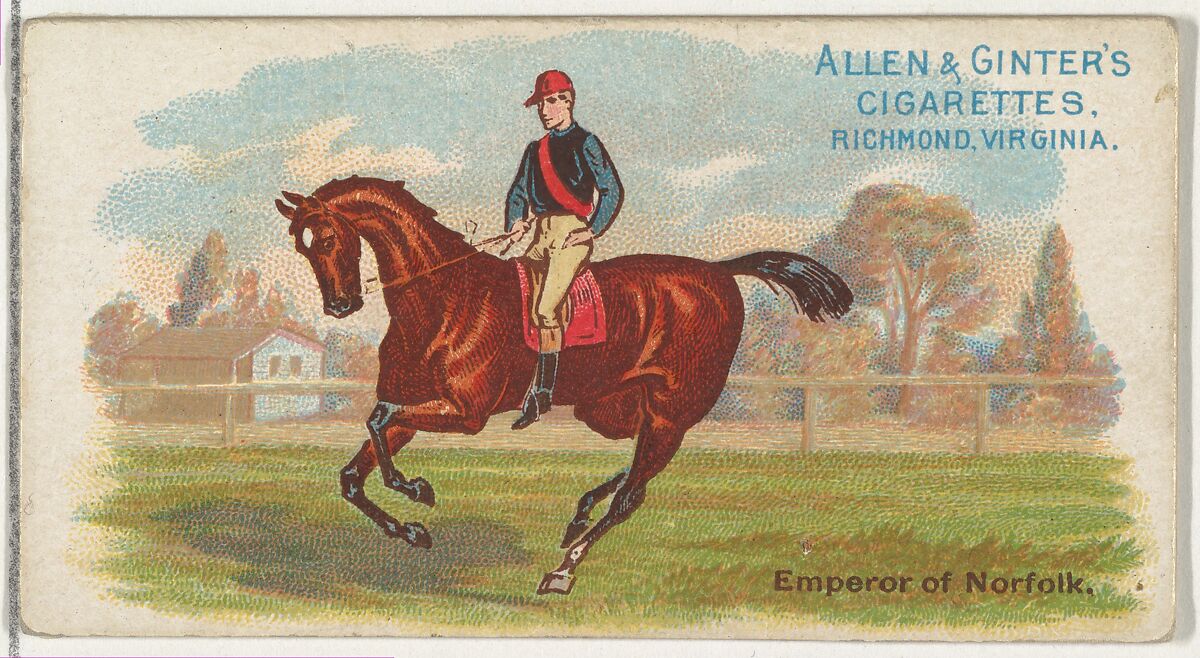 Emperor Norfolk, from The World's Racers series (N32) for Allen & Ginter Cigarettes, Issued by Allen &amp; Ginter (American, Richmond, Virginia), Commercial color lithograph 
