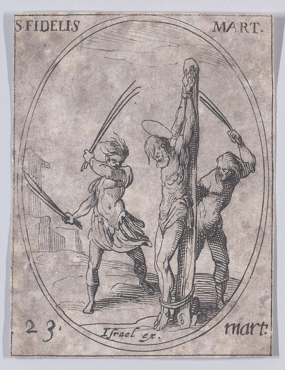 S. Fidèle, martyr (St. Fideles, Martyr), March 23rd, from "Les Images De Tous Les Saincts et Saintes de L'Année" (Images of All of the Saints and Religious Events of the Year), Jacques Callot (French, Nancy 1592–1635 Nancy), Etching; second state of two (Lieure) 