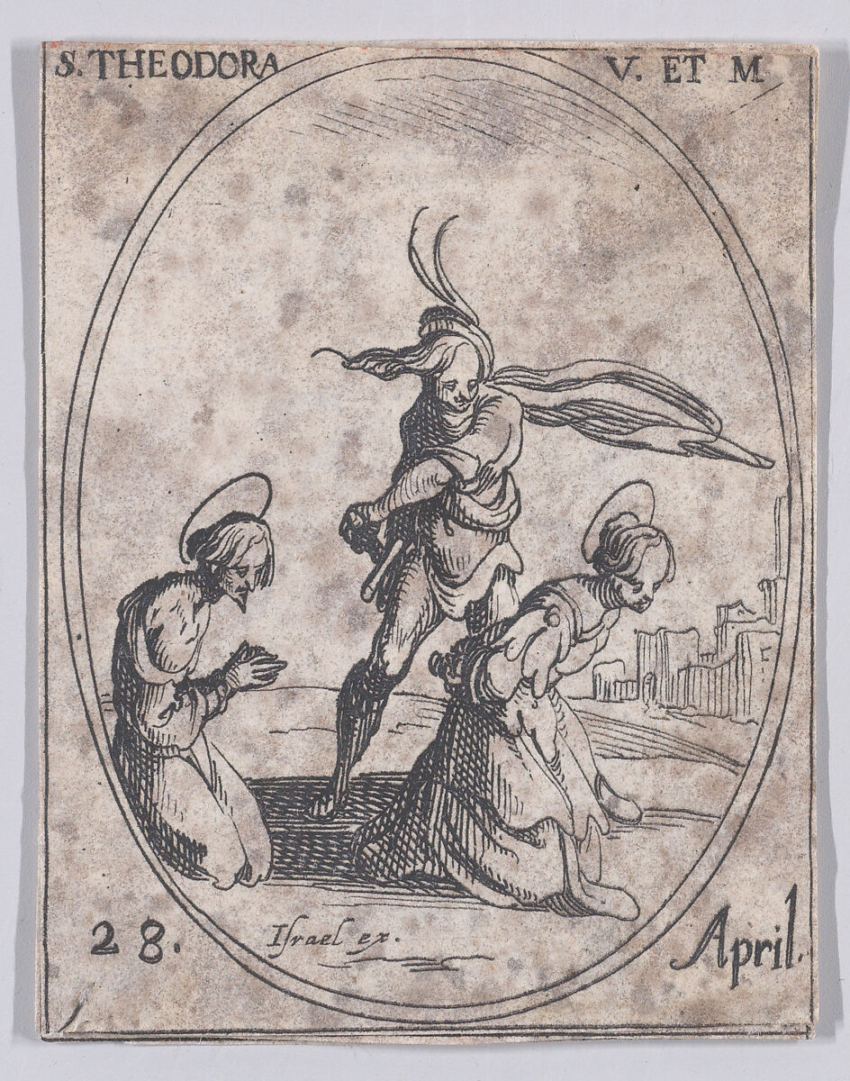 Ste. Théodore, vierge et martyre (St. Theodora, Virgin and Martyr), April 28th, from "Les Images De Tous Les Saincts et Saintes de L'Année" (Images of All of the Saints and Religious Events of the Year), Jacques Callot (French, Nancy 1592–1635 Nancy), Etching; second state of two (Lieure) 