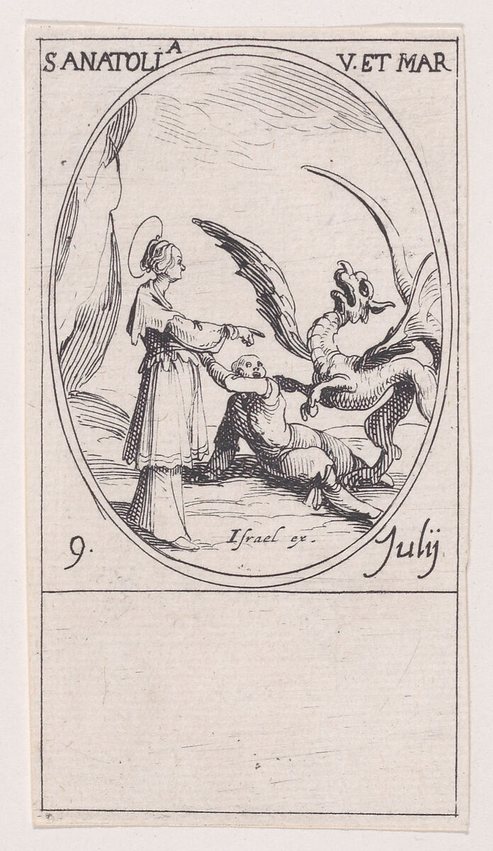 Ste. Anatolie, vierge et martyre (St. Anatolia, Virgin and Martyr), July 9th, from "Les Images De Tous Les Saincts et Saintes de L'Année" (Images of All of the Saints and Religious Events of the Year), Jacques Callot (French, Nancy 1592–1635 Nancy), Etching; second state of two (Lieure) 