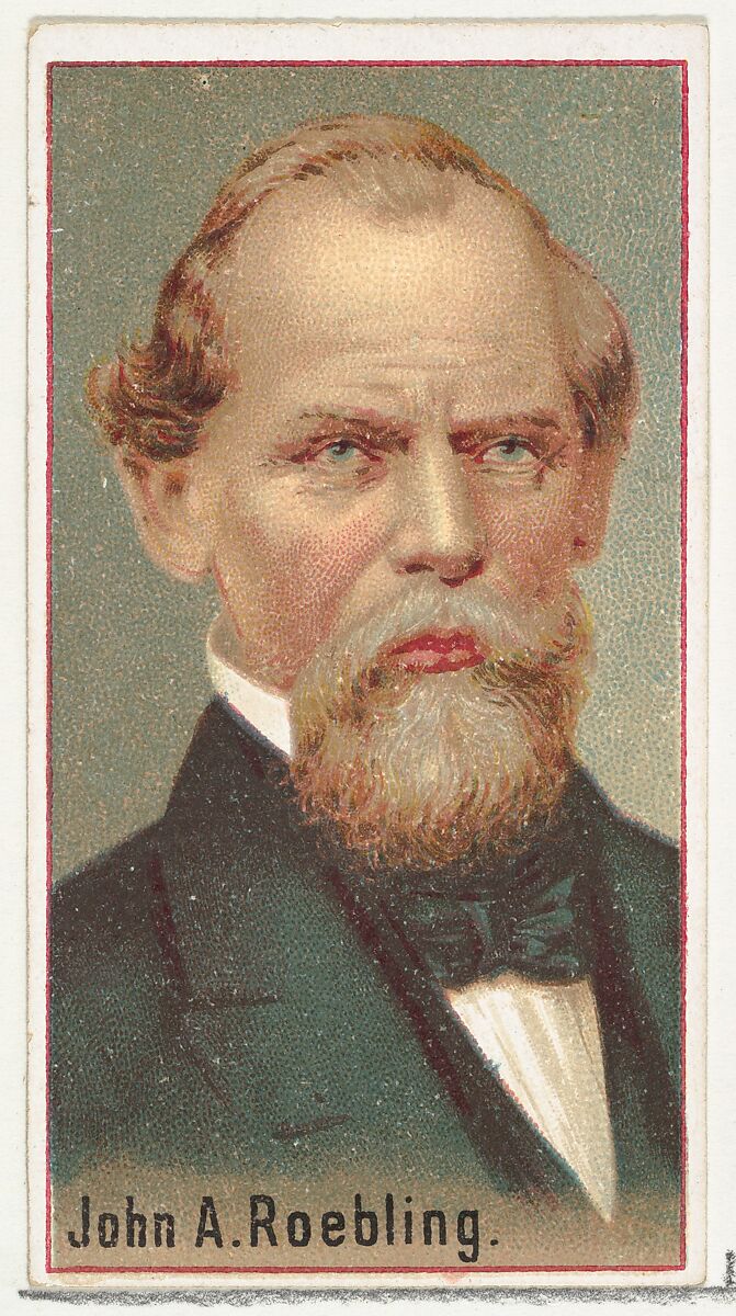 John A. Roebling, printer's sample for the World's Inventors souvenir album (A25) for Allen & Ginter Cigarettes, Issued by Allen &amp; Ginter (American, Richmond, Virginia), Commercial color lithograph 