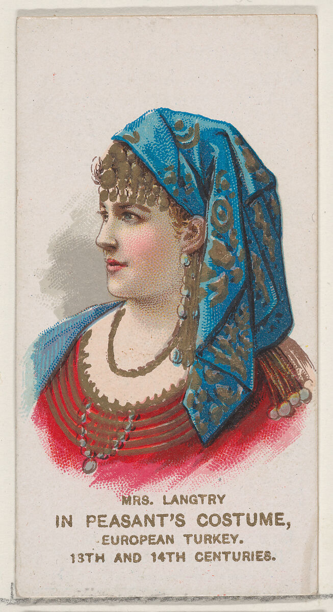 Mrs. Langtry in Peasant's Costume of European Turkey from the 13th and 14th Centuries, from the set Actors and Actresses, First Series (N70) for Duke brand cigarettes, Issued by W. Duke, Sons &amp; Co. (New York and Durham, N.C.), Commercial color lithograph 