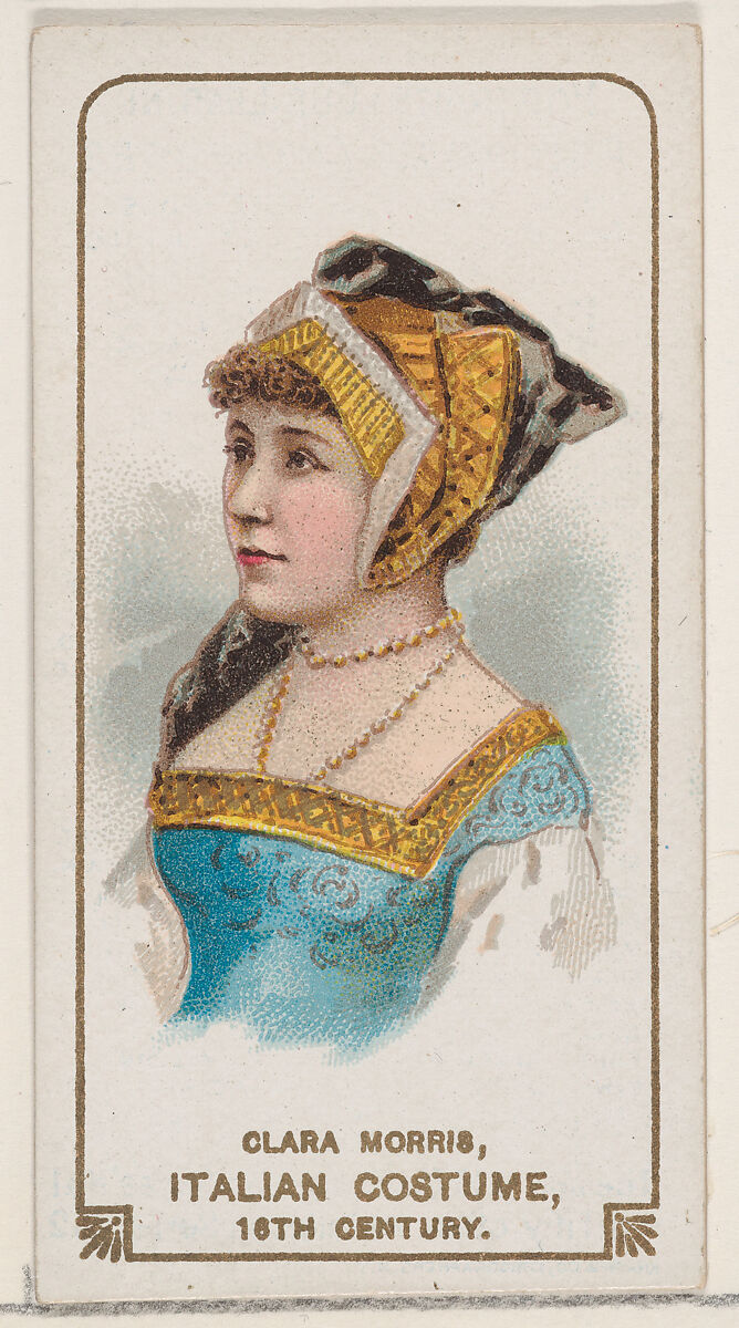 Clara Morris in Italian Costume of the 16th Century, from the set Actors and Actresses, First Series (N70) for Duke brand cigarettes, Issued by W. Duke, Sons &amp; Co. (New York and Durham, N.C.), Commercial color lithograph 