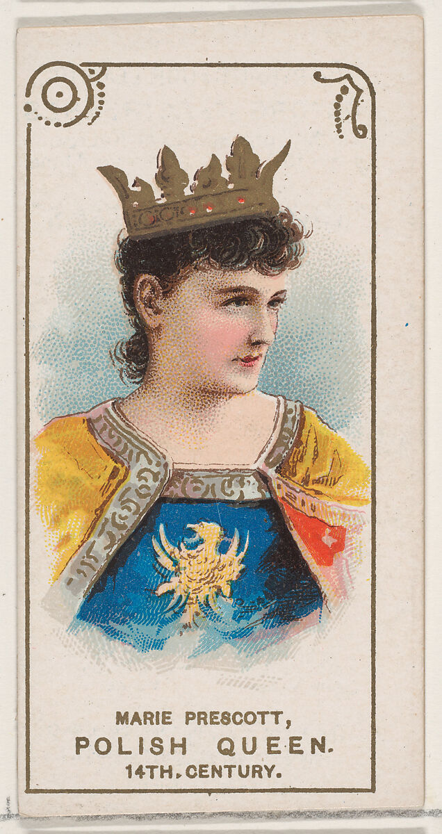 Marie Prescott Dressed as Polish Queen of the 14th Century, from the set Actors and Actresses, Second Series (N71) for Duke brand cigarettes, Issued by W. Duke, Sons &amp; Co. (New York and Durham, N.C.), Commercial color lithograph 