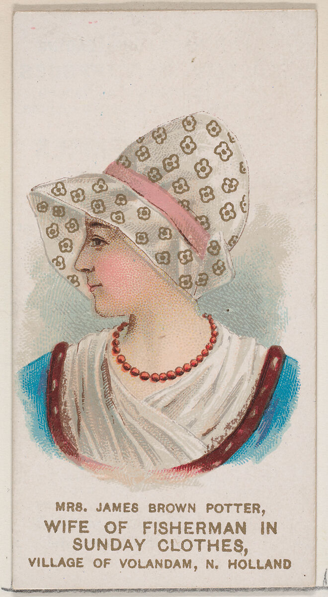 Mrs. James Brown Potter as a Fisherman's Wife Dressed in Sunday Clothes from the Village of Volandam, North Holland, from the set Actors and Actresses, Second Series (N71) for Duke brand cigarettes, Issued by W. Duke, Sons &amp; Co. (New York and Durham, N.C.), Commercial color lithograph 
