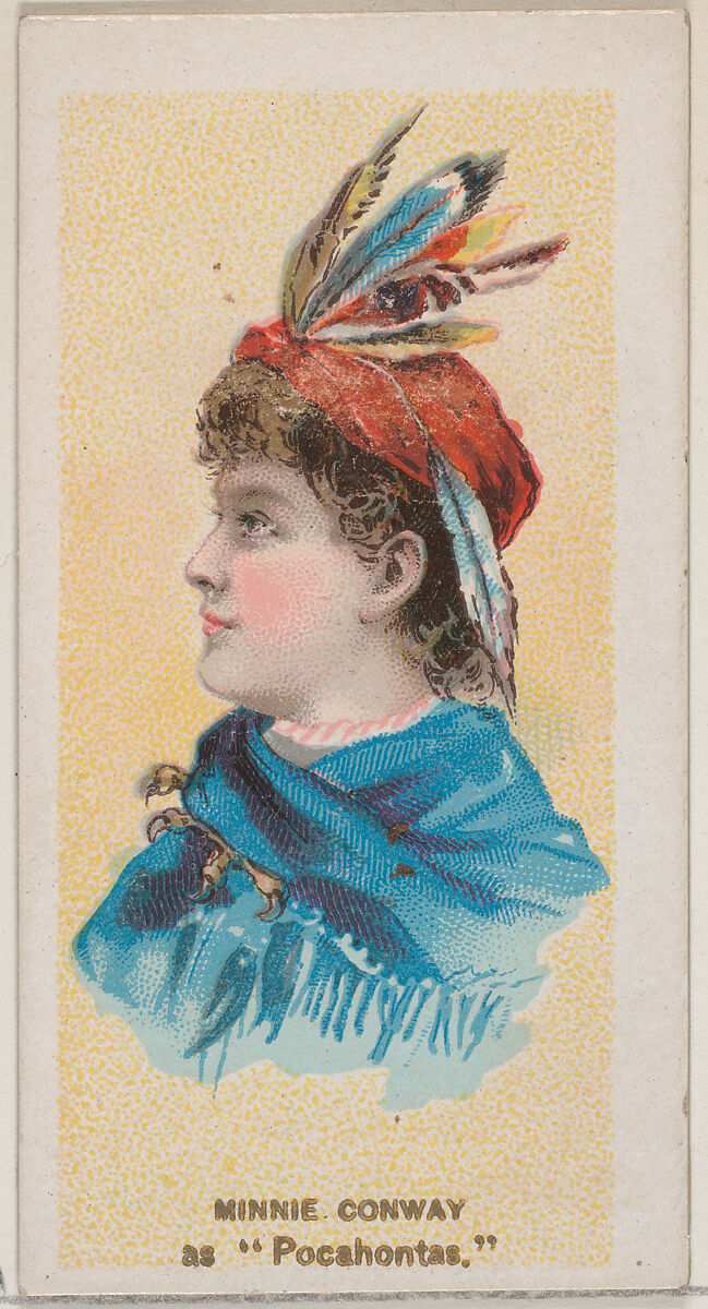 Minnie Conway as "Pocahontas," from the series Fancy Dress Ball Costumes (N73) for Duke brand cigarettes, Issued by W. Duke, Sons &amp; Co. (New York and Durham, N.C.), Commercial color lithograph 