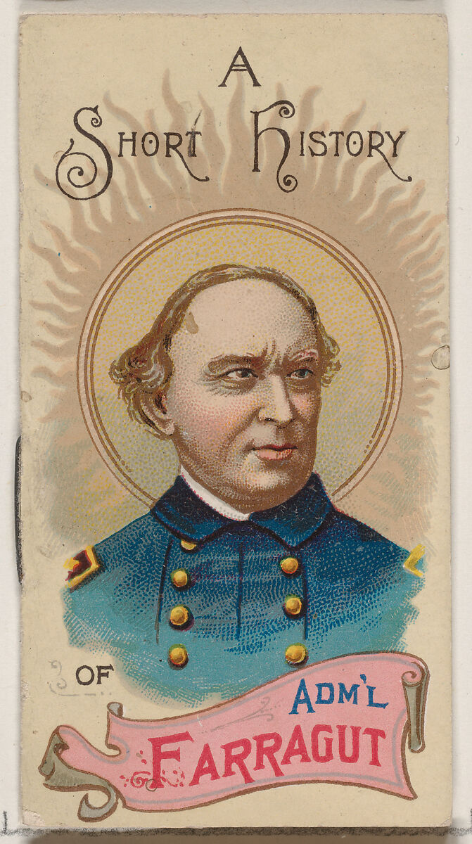 A Short History of Admiral David Glasgow Farragut, from the Histories of Generals series of booklets (N78) for Duke brand cigarettes, Issued by W. Duke, Sons &amp; Co. (New York and Durham, N.C.), Commercial color lithograph 