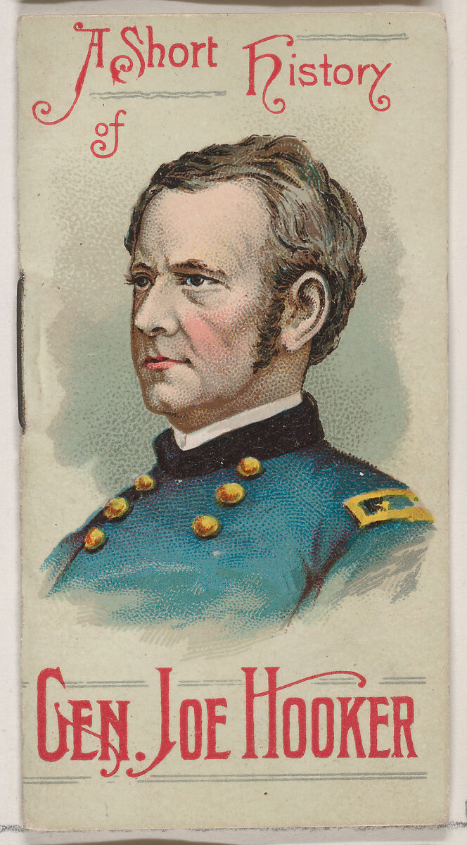 A Short History of General Joseph Hooker, from the Histories of Generals series of booklets (N78) for Duke brand cigarettes, Issued by W. Duke, Sons &amp; Co. (New York and Durham, N.C.), Commercial color lithograph 
