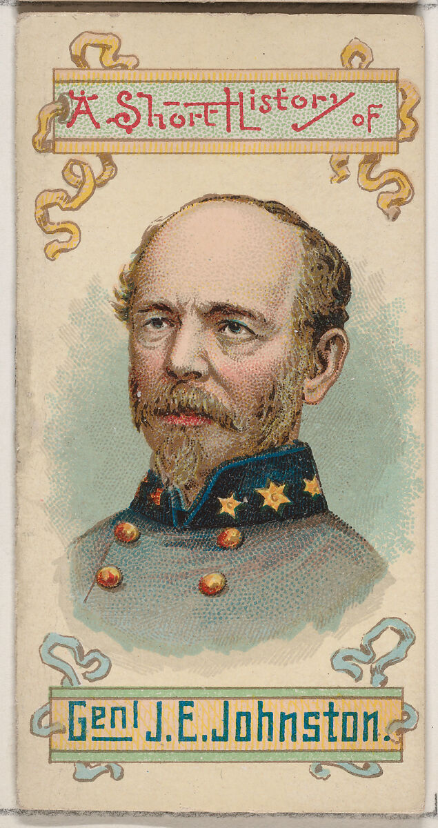 A Short History of General Joseph Eggleston Johnston, from the Histories of Generals series of booklets (N78) for Duke brand cigarettes, Issued by W. Duke, Sons &amp; Co. (New York and Durham, N.C.), Commercial color lithograph 