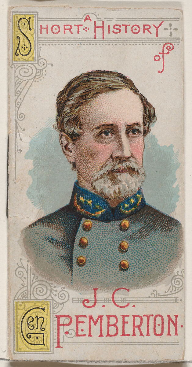 A Short History of General John Clifford Pemberton, from the Histories of Generals series of booklets (N78) for Duke brand cigarettes, Issued by W. Duke, Sons &amp; Co. (New York and Durham, N.C.), Commercial color lithograph 