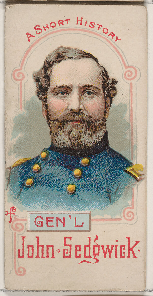 A Short History of General John Sedgwick, from the Histories of Generals series of booklets (N78) for Duke brand cigarettes, Issued by W. Duke, Sons &amp; Co. (New York and Durham, N.C.), Commercial color lithograph 