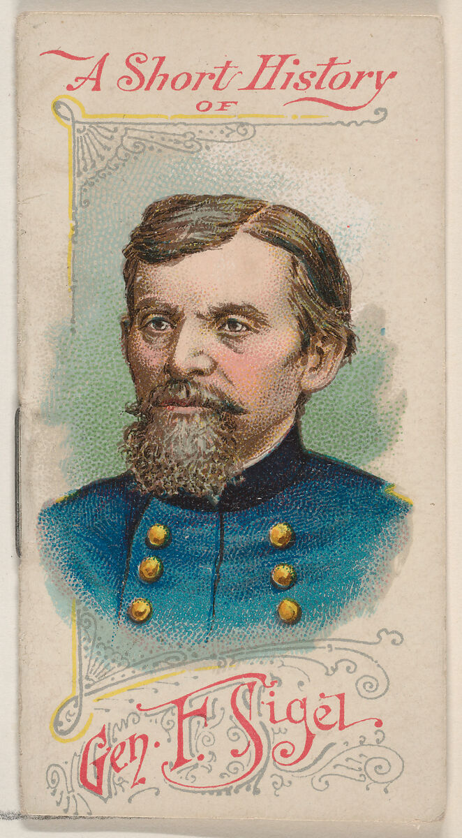 A Short History of General Franz Sigel, from the Histories of Generals series of booklets (N78) for Duke brand cigarettes, Issued by W. Duke, Sons &amp; Co. (New York and Durham, N.C.), Commercial color lithograph 
