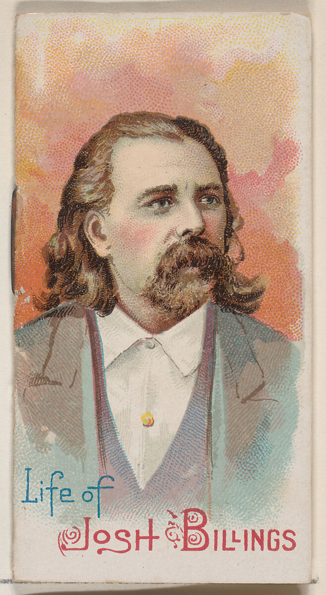 Life of Josh Billings, from the Histories of Poor Boys and Famous People series of booklets (N79) for Duke brand cigarettes, Issued by W. Duke, Sons &amp; Co. (New York and Durham, N.C.), Commercial color lithograph 