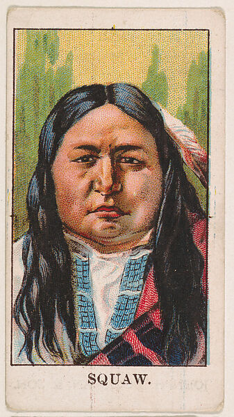 Squaw, from the Wild West Gum series (E50) for John H. Dockman & Son, Issued by John H. Dockman &amp; Son, Baltimore, Commercial color lithograph 